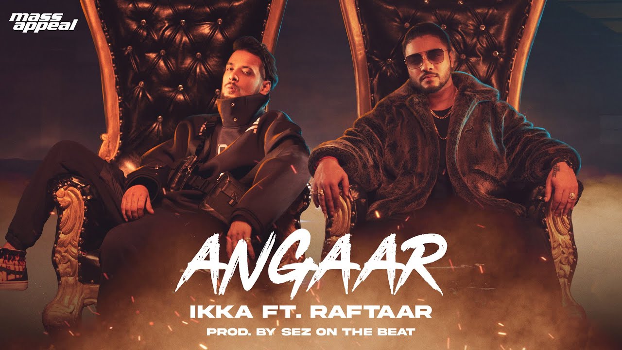 Angaar (Official Video) - IKKA Ft. Raftaar | Sez On The Beat | Mass ...