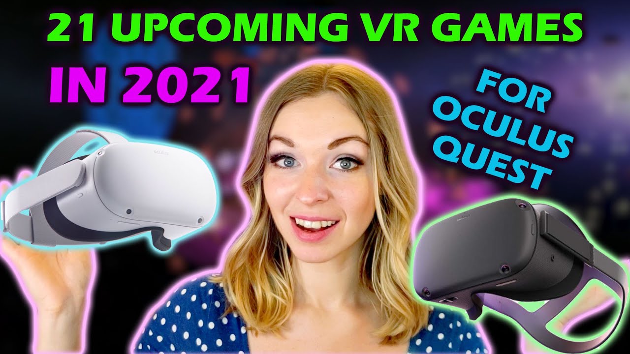 21 New VR Games in 2021 The most complete list of Oculus